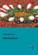 Volks-Kochbuch di Hedwig Heyl edito da Vero Verlag