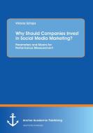 Why Should Companies Invest in Social Media Marketing? di Viktoria Schoja edito da Anchor Academic Publishing