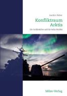 Konfliktraum Arktis. edito da Miles-Verlag