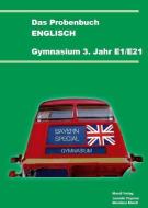 Das Probenbuch Englisch 3. Jahr E1/E2 Gymnasium di Mandana Mandl, Joscelin Peyman edito da Mandl Verlag