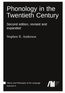 Phonology in the Twentieth Century di Stephen Anderson edito da Language Science Press