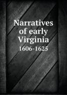 Narratives Of Early Virginia 1606-1625 di Lyon Gardiner Tyler edito da Book On Demand Ltd.