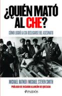 Aquian Mata Al Che? di Michael Ratner, Michael Steven edito da PLANETA PUB