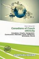 Canadians Of Czech Ethnicity edito da Aud Publishing