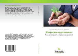 Mikrofinansirowanie di Umedzhon Hikmatow, Ilhomuddin Ibrohimow edito da Palmarium Academic Publishing
