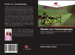 Études sur l'entomophagie di Hassan Ajayi Shindi edito da Editions Notre Savoir