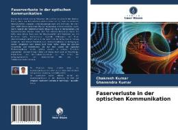 Faserverluste in der optischen Kommunikation di Chakresh Kumar, Ghanendra Kumar edito da Verlag Unser Wissen
