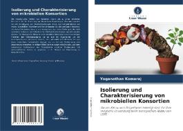 Isolierung und Charakterisierung von mikrobiellen Konsortien di Yoganathan Kamaraj edito da Verlag Unser Wissen