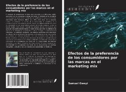 Efectos de la preferencia de los consumidores por las marcas en el marketing mix di Samuel Gweyi edito da Ediciones Nuestro Conocimiento