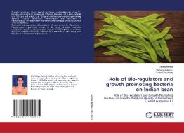 Role of Bio-regulators and growth promoting bacteria on Indian bean di Manju Netwal, Rajkumar Jakhar, Gulab Choudhary edito da LAP LAMBERT Academic Publishing