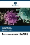 Forschung über HIV/AIDS di Amol Karagir, Shridevi Adaki, Tanushri Dalvi edito da Verlag Unser Wissen