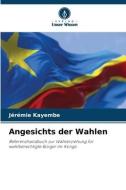 Angesichts der Wahlen di Jérémie Kayembe edito da Verlag Unser Wissen