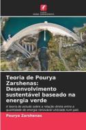 Teoria de Pourya Zarshenas: Desenvolvimento sustentável baseado na energia verde di Pourya Zarshenas edito da Edições Nosso Conhecimento