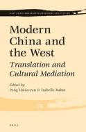 Modern China and the West: Translation and Cultural Mediation edito da BRILL ACADEMIC PUB