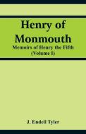 Henry of Monmouth di J. Endell Tyler edito da Alpha Editions