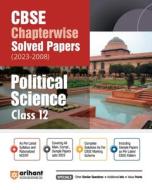 Arihant Arihant CBSE Chapterwise Solved Papers 2023-2008 Political Science Class 12th di Aditya Raj edito da Arihant Publication India Limited