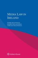 Media Law in Ireland di Marie McGonagle, Sharon McLaughlin, Tarlach McGonagle edito da WOLTERS KLUWER LAW & BUSINESS