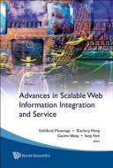 Advances In Scalable Web Information Integration And Service - Proceedings Of Dasfaa2007 International Workshop On Scala di Park Seog edito da World Scientific