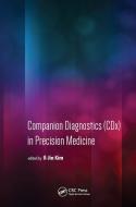 Companion Diagnostics (CDx) in Precision Medicine edito da Pan Stanford Publishing Pte Ltd