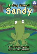 A Frog Named Sandy di Lorrie Tapora edito da Library for All