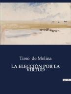 LA ELECCIÓN POR LA VIRTUD di Tirso De Molina edito da Culturea