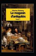 Le Magasin D'antiquites - Tome I Annote di Charles Dickens edito da Independently Published