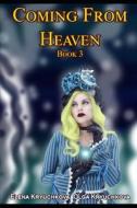 Coming From Heaven. Book 3 di Kryuchkova Olga Kryuchkova, Kryuchkova Elena Kryuchkova edito da Independently Published