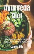 Ayurveda Diet di Billy James Billy edito da Independently Published