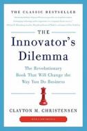 The Innovator's Dilemma: The Revolutionary Book That Will Change the Way You Do Business di Clayton M. Christensen edito da Harper Business