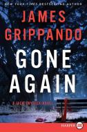 Gone Again: A Jack Swyteck Novel di James Grippando edito da HARPERLUXE