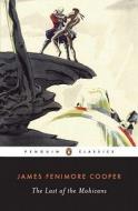 The Last of the Mohicans di James Fenimore Cooper edito da Penguin LCC US
