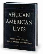 African American Lives di Henry Louis Gates, Evelyn Brooks Higginbotham edito da Oxford University Press