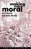 Making Men Moral di Robert P. George edito da OUP Oxford
