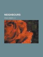 Neighbours di Wilfrid Wilson Gibson edito da General Books Llc