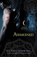 Awakened: A House of Night Novel di P. C. Cast, Kristin Cast edito da GRIFFIN