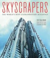 Skyscrapers 2017 Wall Calendar: The World's Most Extraordinary Buildings di Judith Dupre edito da Black Dog & Leventhal