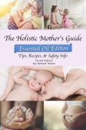 The Holistic Mother's Guide di Hannah Wilson edito da LULU PR