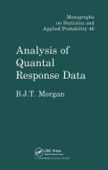 Analysis Of Quantal Response Data di Byron J.T. Morgan edito da Taylor & Francis Ltd