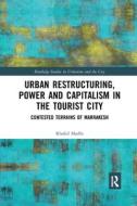 Urban Restructuring, Power And Capitalism In The Tourist City di Khalid Madhi edito da Taylor & Francis Ltd