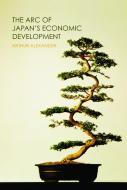 The Arc of Japan's Economic Development di Arthur Alexander edito da Routledge