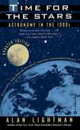Time for the Stars: Astronomy in the 1990s di Alan Lightman edito da GRAND CENTRAL PUBL
