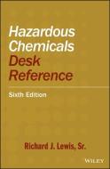 Hazardous Chemicals Desk Reference di Richard J. Lewis Sr. edito da Wiley-Blackwell
