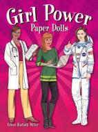 Girl Power Paper Dolls di Eileen Miller edito da Dover Publications Inc.