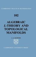 Algebraic L-Theory and Topological Manifolds di Andrew Ranicki, A. A. Ranicki edito da Cambridge University Press