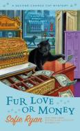 Fur Love or Money di Sofie Ryan edito da BERKLEY BOOKS