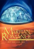 Martian Romance di Jeff J. Hoy edito da iUniverse