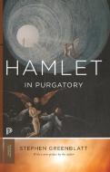 Hamlet in Purgatory di Stephen Greenblatt edito da Princeton University Press