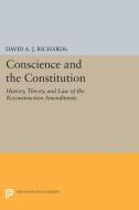 Conscience and the Constitution di David A. J. Richards edito da Princeton University Press