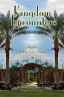 Kingdom Encounters: Keys to Unlocking God's Treasures di Jay W. West, Jason B. West edito da Spiritruth Publishing