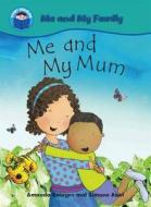 Me And My Mum di Amanda Rainger edito da Hachette Children\'s Books